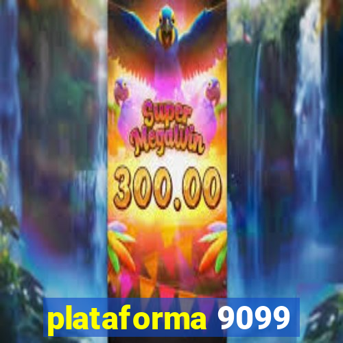 plataforma 9099